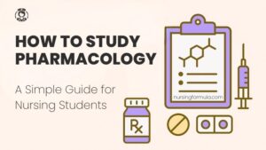 how to study pharmacology a simple guide for nursing students